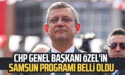 CHP Genel Başkanı Özgür Özel'in Samsun programı belli oldu