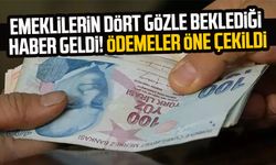 Emeklilerin dört gözle beklediği haber geldi! Ödemeler öne çekildi