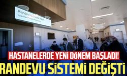 Hastanelerde yeni dönem başladı! Randevu sistemi değişti