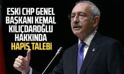 Eski CHP Genel Başkanı Kemal Kılıçdaroğlu hakkında hapis talebi