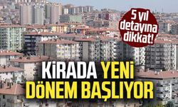 Kirada yeni dönem başlıyor: 5 yıl detayına dikkat!