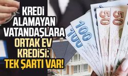 Kredi alamayan vatandaşlara ortak ev kredisi: Tek şartı var!