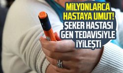 Milyonlarca hastaya umut! Şeker hastası gen tedavisiyle iyileşti