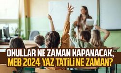 Okullar ne zaman kapanacak? MEB 2024 yaz tatili ne zaman, kaç gün kaldı?