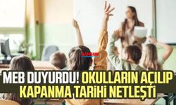 MEB duyurdu! Okulların açılıp kapanma tarihi netleşti