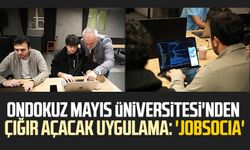 Ondokuz Mayıs Üniversitesi'nden çığır açacak uygulama: 'JobSocia'