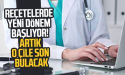 Reçetelerde yeni dönem başlıyor! Artık o çile son bulacak