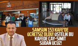 Samsun 153 Kafe'de ücretsiz oldu! Üstelik bu kafede çay-simit sudan ucuz!