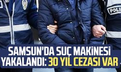 Samsun Atakum'da suç makinesi yakalandı: 30 yıl cezası var