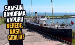 Samsun Bandırma Vapuru nerede, nasıl gidilir?