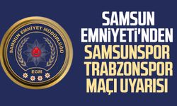 Samsun Emniyeti'nden Samsunspor - Trabzonspor maçı uyarısı