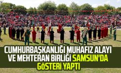 Cumhurbaşkanlığı Muhafız Alayı ve Mehteran Birliği Samsun'da Gösteri Yaptı