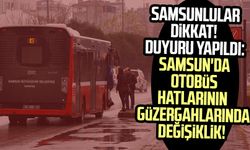 Samsun'da otobüs hatlarının güzergahlarında değişiklik! (Samsun 19 Mayıs otobüs hatları güzergahı)