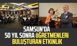 Samsun'da 50 yıl sonra öğretmenleri buluşturan etkinlik