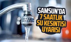 SASKİ'den su kesintisi duyurusu: Samsun Terme'de su kesintisi uyarısı