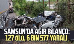 Samsun'da ağır bilanço: 127 ölü, 6 bin 577 yaralı