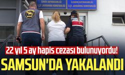 22 yıl 5 ay hapis cezası bulunuyordu! Samsun'da yakalandı