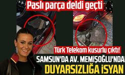 Türk Telekom kusurlu çıktı! Samsun'da Av. Işınsu Memişoğlu'ndan duyarsızlığa isyan