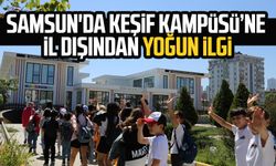 Samsun'da Keşif Kampüsü’ne il dışından yoğun ilgi