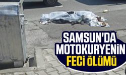 Samsun'da motokuryenin feci ölümü