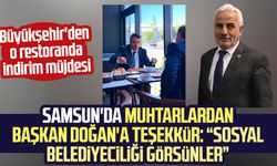 Samsun'da muhtarlardan Başkan Doğan'a teşekkür: "Sosyal belediyeciliği görsünler"