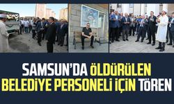 Samsun'da öldürülen İlkadım Belediyesi personeli Selçuk Kurt için tören