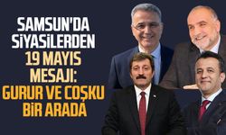 Samsun'da siyasilerden 19 Mayıs mesajı: Gurur ve coşku bir arada