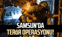 Samsun'da terör operasyonu!