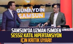 Samsun'da uzman isimden sessiz katil hipertansiyon için kritik uyarı!
