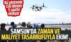 Samsun'da zaman ve maliyet tasarrufuyla ekim! Bu yöntemle 150 dönüm 5 saatte ekiliyor