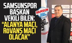 Samsunspor Başkan Vekili Veysel Bilen: "Alanya maçı, rövanş maçı olacak"