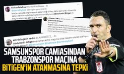 Samsunspor camiasından Trabzonspor maçına Abdulkadir Bitigen'in atanmasına tepki