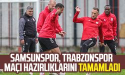 Hazırlıklar tamamladı! Samsunspor, Trabzonspor maçını bekliyor