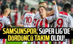 Samsunspor, Süper Lig'de dördüncü takım oldu!