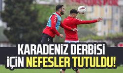 Samsunspor, Trabzonspor ile Karadeniz derbisine hazırlanıyor!