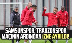 Samsunspor, Trabzonspor maçının ardından izne ayrıldı!