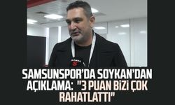 Samsunspor Operasyon Direktörü Soner Soykan: "3 puan bizi çok rahatlattı"