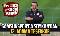 Samsunspor'da Soner Soykan'dan taraftara teşekkür: "Her maçta desteğini hissettik"