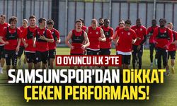 Samsunspor'dan dikkat çeken performans! O oyuncu ilk 3'te