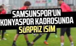 Samsunspor'un Konyaspor kadrosunda sürpriz isim