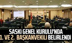 SASKİ Genel Kurulu'nda 1. ve 2. başkanvekili belirlendi