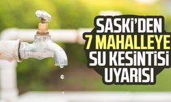 SASKİ'den su kesintisi duyurusu: Samsun'da 2 ilçe ve 7 mahalleye su kesintisi uyarısı