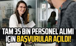 Tam 35 bin personel alımı için başvurular açıldı!