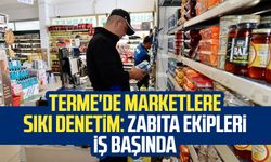 Terme'de marketlere sıkı denetim: Zabıta ekipleri iş başında