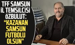 TFF Samsun İl Temsilcisi Hasan Özbulut: "Kazanan Samsun futbolu olsun"