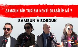Kanal S ekipleri vatandaşlara sordu: Samsun turizm kenti olabilir mi?