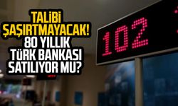 Talibi şaşırtmayacak! 80 yıllık Türk bankası satılıyor mu?