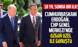 18 yıl sonra bir ilk! Cumhurbaşkanı Erdoğan, CHP Genel Merkezi'nde Özgür Özel ile görüştü