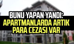 Bunu yapan yandı: Apartmanlarda artık cezası var