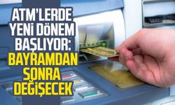 ATM’lerde yeni dönem başlıyor: Bayramdan sonra değişecek